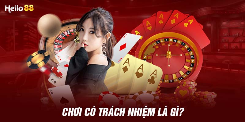 Chơi Có Trách Nhiệm 1 Chơi có trách nhiệm là gì?